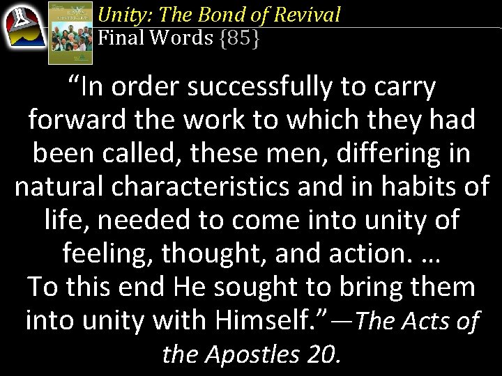 Unity: The Bond of Revival Final Words {85} “In order successfully to carry forward