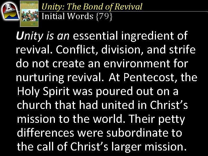 Unity: The Bond of Revival Initial Words {79} Unity is an essential ingredient of