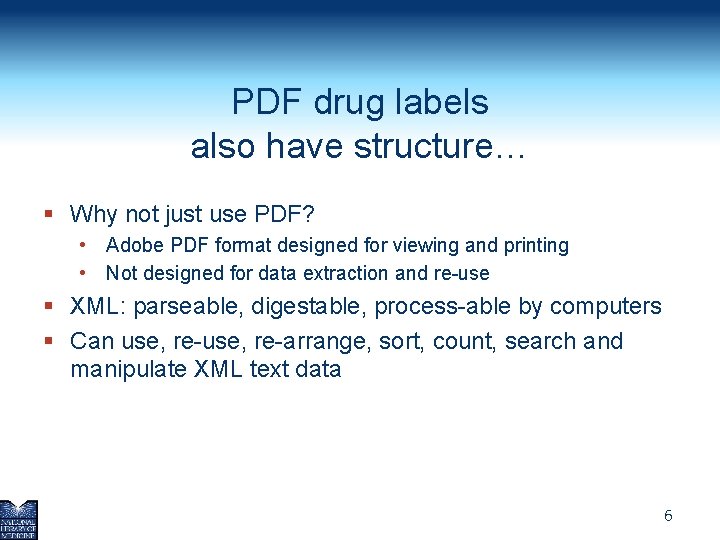 PDF drug labels also have structure… § Why not just use PDF? • Adobe