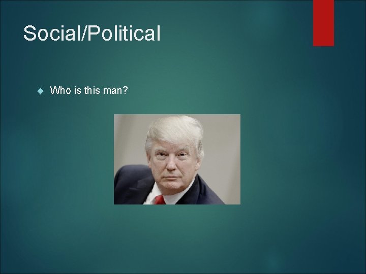 Social/Political Who is this man? 