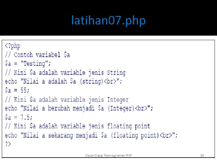 latihan 07. php Dasar-Dasar Pemrograman PHP 38 