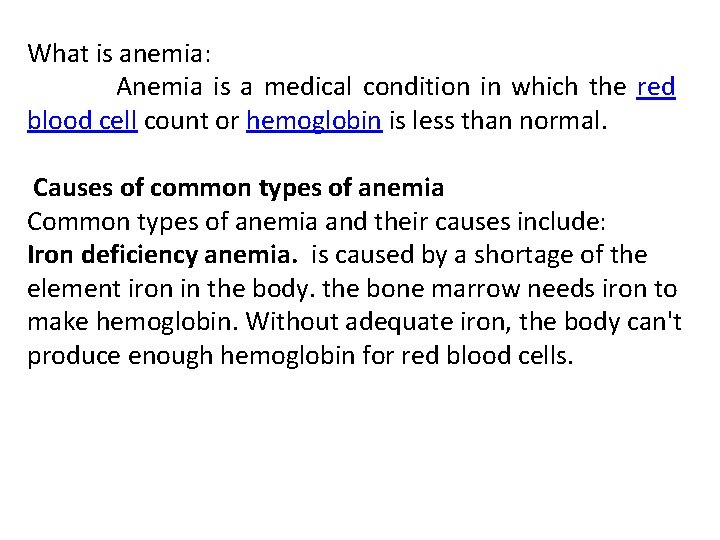 What is anemia: Anemia is a medical condition in which the red blood cell What is anemia: Anemia is a medical condition in which the red blood cell