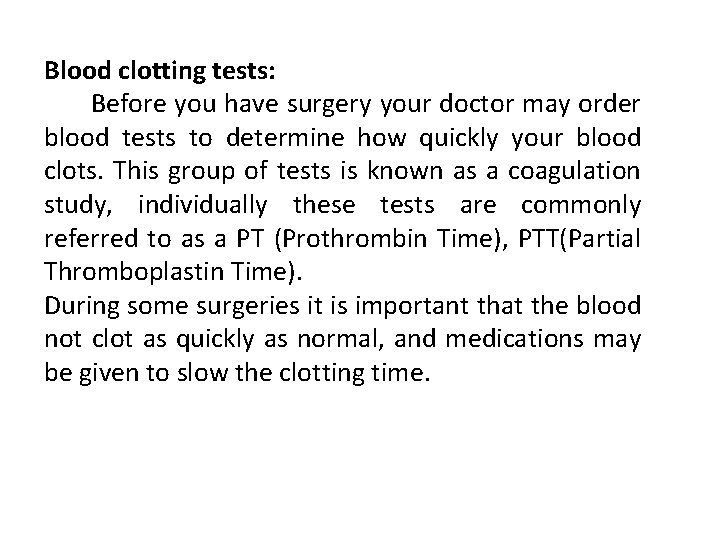 Blood clotting tests: Before you have surgery your doctor may order blood tests to Blood clotting tests: Before you have surgery your doctor may order blood tests to