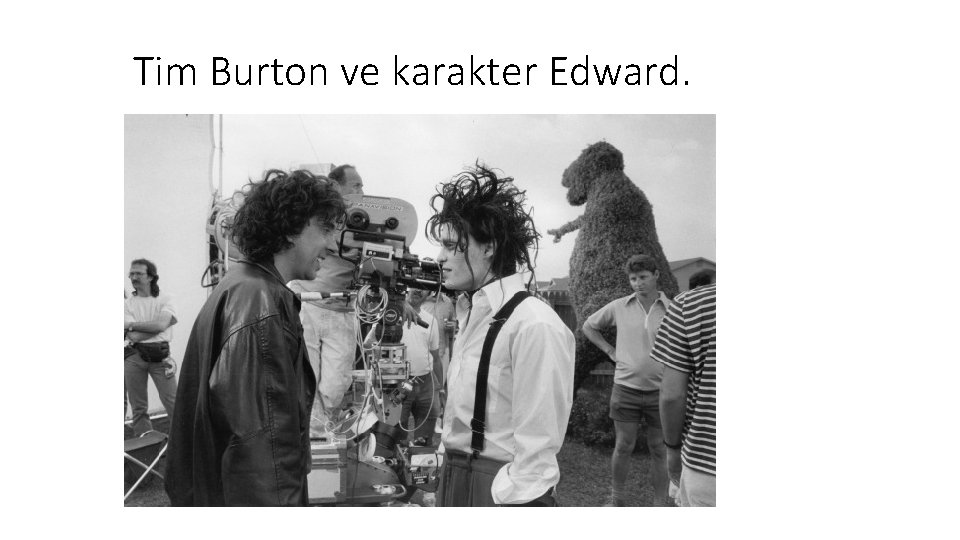 Tim Burton ve karakter Edward. 