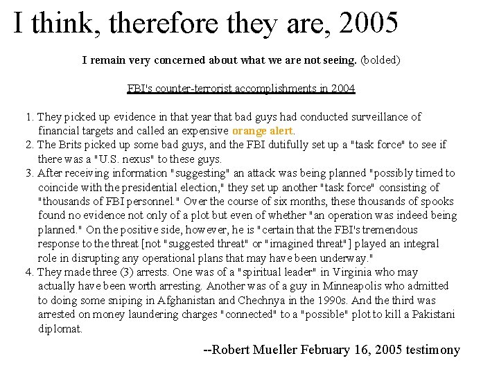 I think, therefore they are, 2005 I remain very concerned about what we are