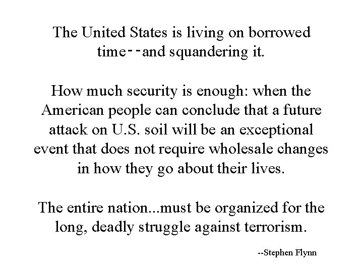 The United States is living on borrowed time‑‑and squandering it. How much security is