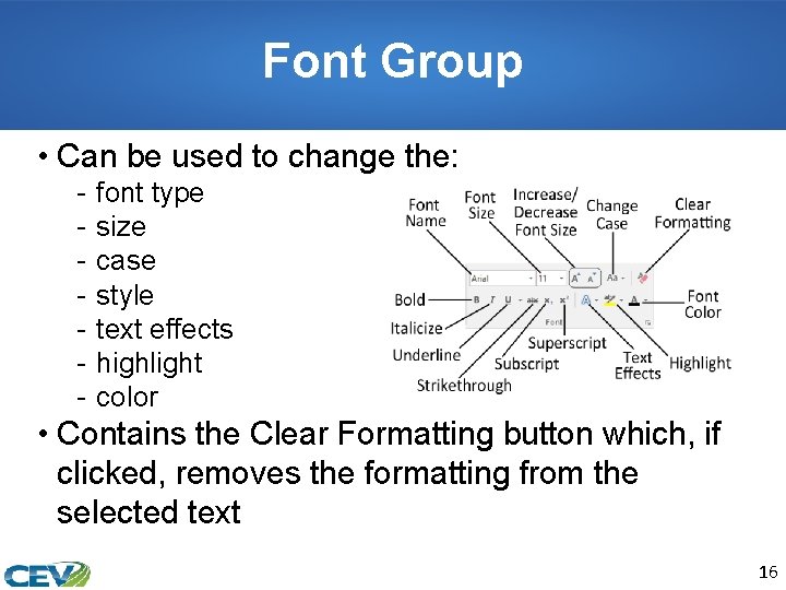 Font Group • Can be used to change the: - font type size case