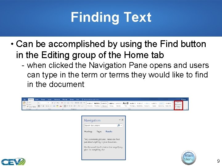 Finding Text • Can be accomplished by using the Find button in the Editing