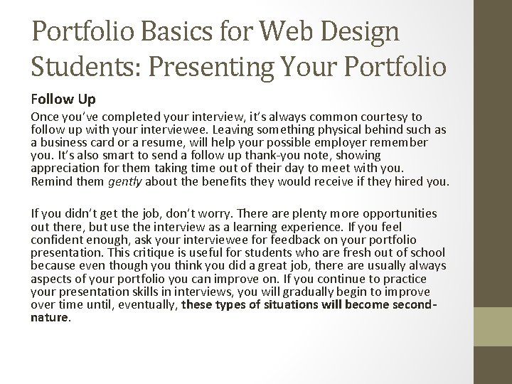 Portfolio Basics for Web Design Students: Presenting Your Portfolio Follow Up Once you’ve completed