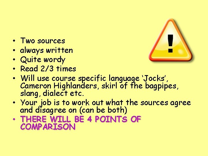 Two sources always written Quite wordy Read 2/3 times Will use course specific language