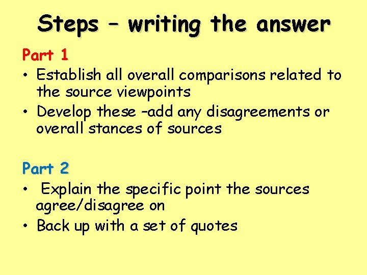 Steps – writing the answer Part 1 • Establish all overall comparisons related to