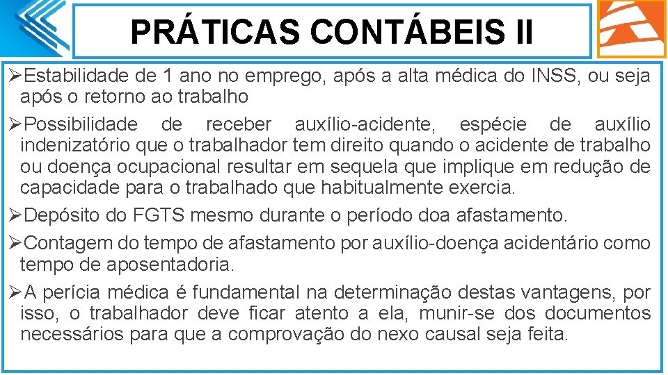 PRÁTICAS CONTÁBEIS II ØEstabilidade de 1 ano no emprego, após a alta médica do