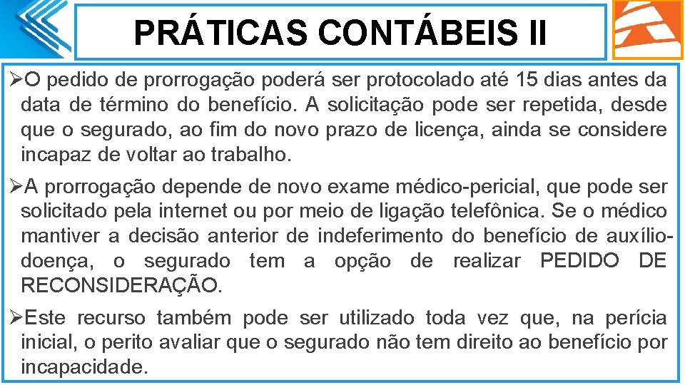 PRÁTICAS CONTÁBEIS II ØO pedido de prorrogação poderá ser protocolado até 15 dias antes