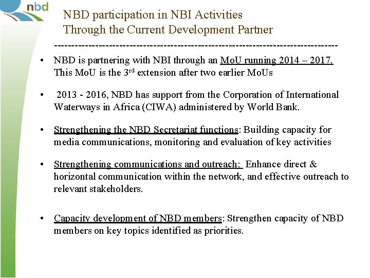 NBD participation in NBI Activities Through the Current Development Partner ----------------------------------------- • NBD is
