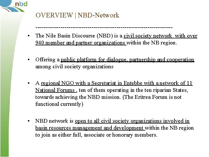 OVERVIEW | NBD-Network ----------------------------------- • The Nile Basin Discourse (NBD) is a civil society