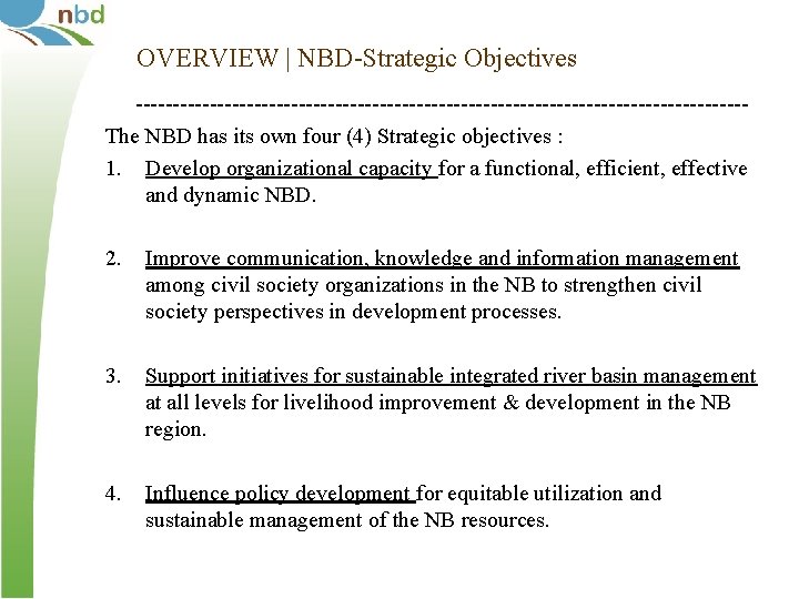 OVERVIEW | NBD-Strategic Objectives -----------------------------------------The NBD has its own four (4) Strategic objectives :