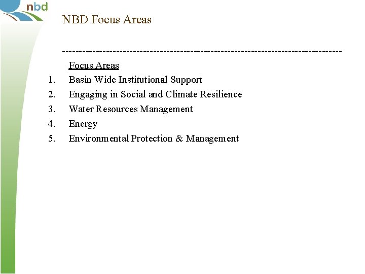 NBD Focus Areas 1. 2. 3. 4. 5. -----------------------------------------Focus Areas Basin Wide Institutional Support
