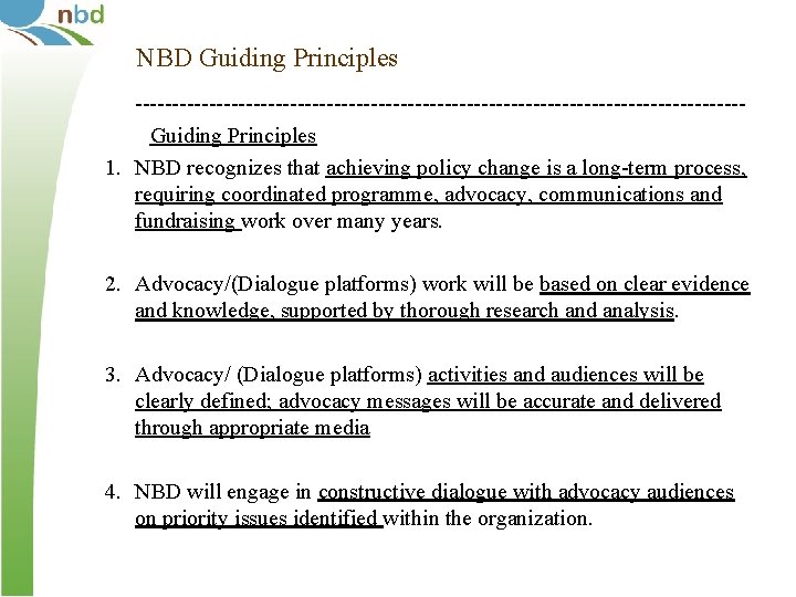 NBD Guiding Principles -----------------------------------------Guiding Principles 1. NBD recognizes that achieving policy change is a