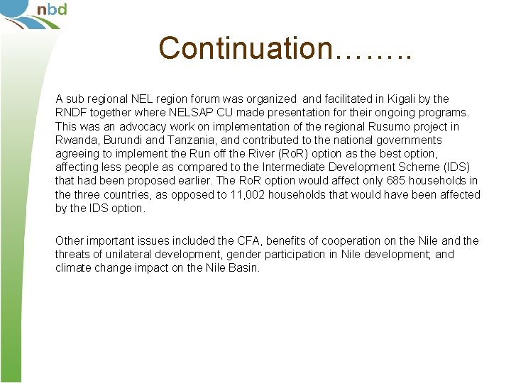 Continuation……. . A sub regional NEL region forum was organized and facilitated in Kigali