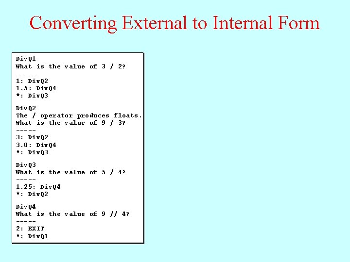 Converting External to Internal Form Div. Q 1 What is the value of 3