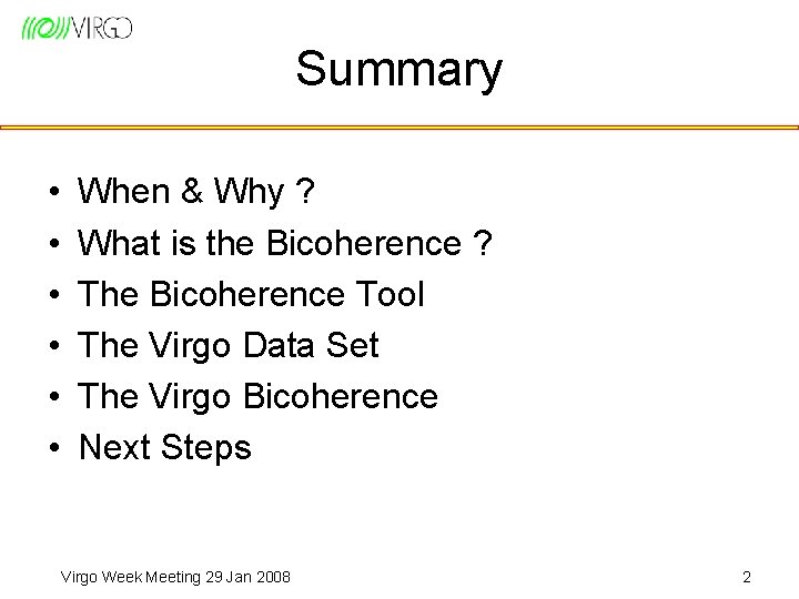 Summary • • • When & Why ? What is the Bicoherence ? The