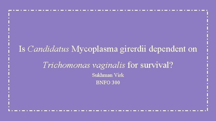 trichomonas és mycoplasma)