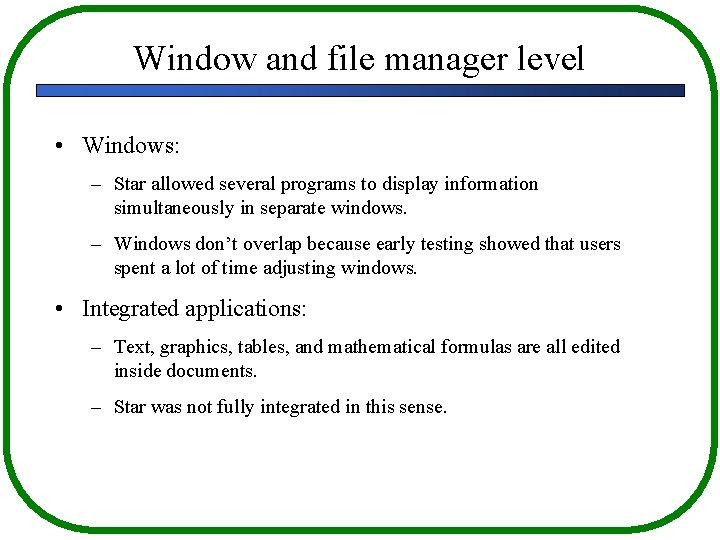 Window and file manager level • Windows: – Star allowed several programs to display