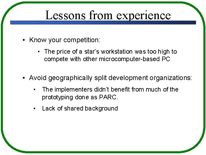 Lessons from experience • Know your competition: • The price of a star’s workstation