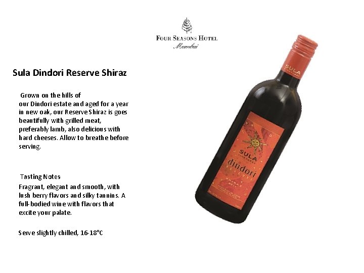 Sula Dindori Reserve Shiraz Grown on the hills of our Dindori estate and aged