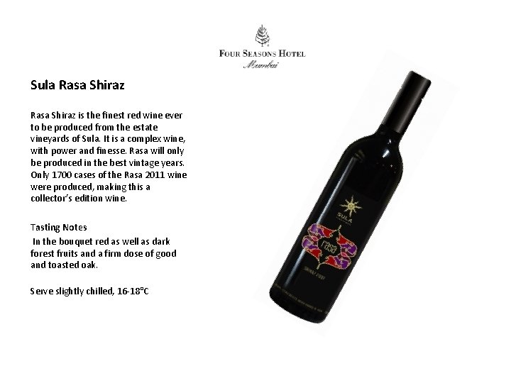 Sula Rasa Shiraz is the finest red wine ever to be produced from the