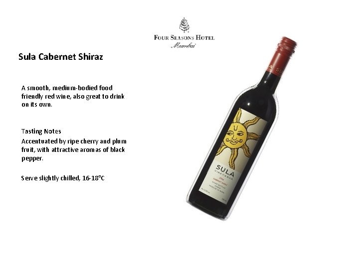 Sula Cabernet Shiraz A smooth, medium-bodied food friendly red wine, also great to drink