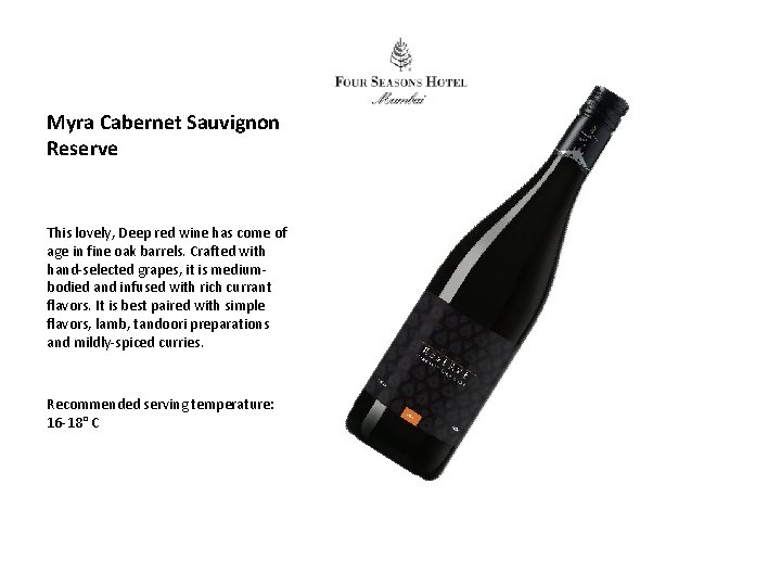 Myra Cabernet Sauvignon Reserve This lovely, Deep red wine has come of age in