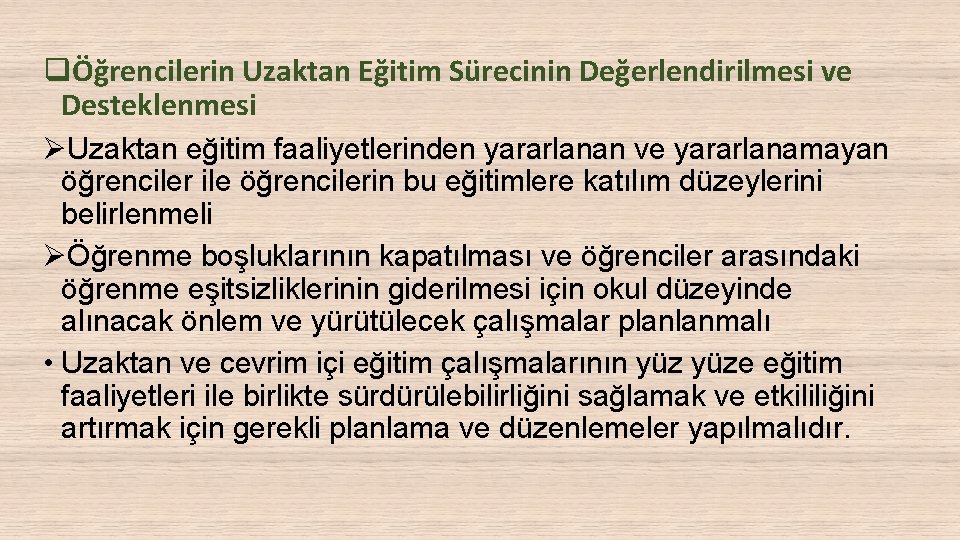 qÖğrencilerin Uzaktan Eğitim Sürecinin Değerlendirilmesi ve Desteklenmesi ØUzaktan eğitim faaliyetlerinden yararlanan ve yararlanamayan öğrenciler