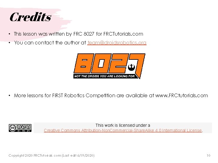 Credits • This lesson was written by FRC 8027 for FRCTutorials. com • You