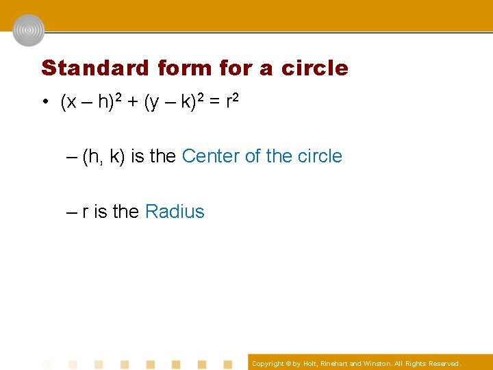 Standard form for a circle • (x – h)2 + (y – k)2 =