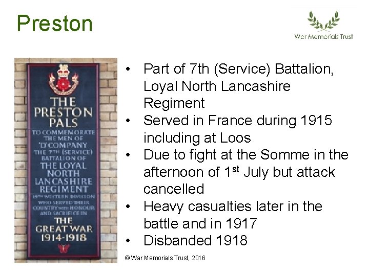 Preston • Part of 7 th (Service) Battalion, Loyal North Lancashire Regiment • Served