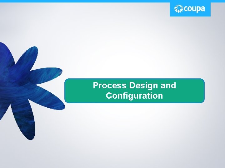 Process Design and Configuration 