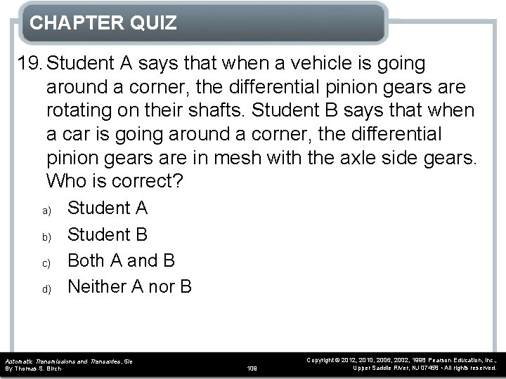 CHAPTER QUIZ 19. Student A says that when a vehicle is going around a