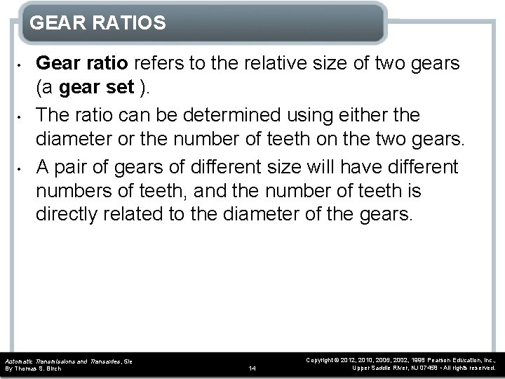 GEAR RATIOS • • • Gear ratio refers to the relative size of two