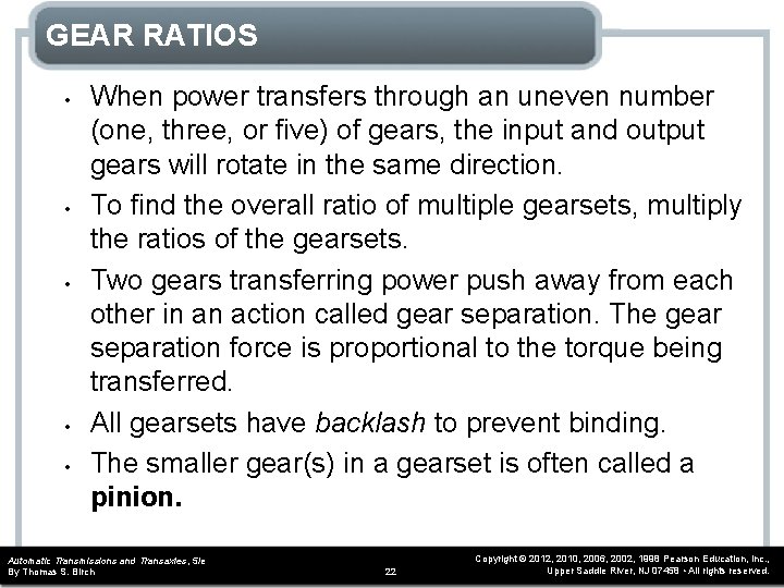GEAR RATIOS • • • When power transfers through an uneven number (one, three,