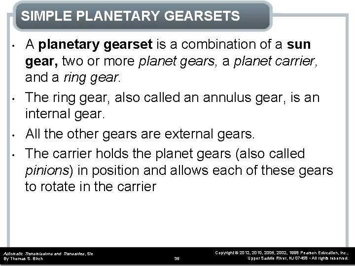 SIMPLE PLANETARY GEARSETS • • A planetary gearset is a combination of a sun