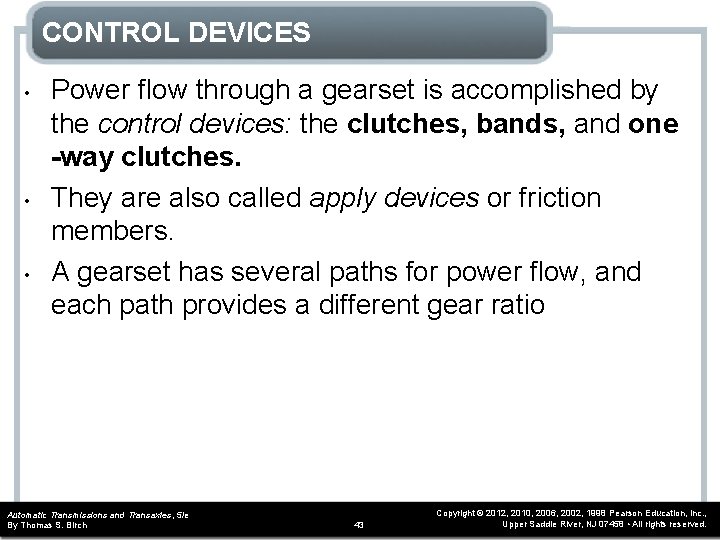 CONTROL DEVICES • • • Power flow through a gearset is accomplished by the