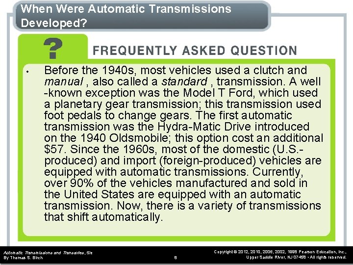 When Were Automatic Transmissions Developed? • Before the 1940 s, most vehicles used a