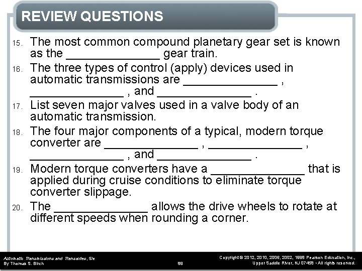 REVIEW QUESTIONS 15. 16. 17. 18. 19. 20. The most common compound planetary gear