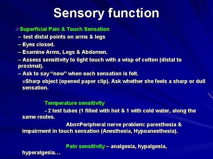 Sensory function v. Superficial Pain & Touch Sensation – test distal points on arms