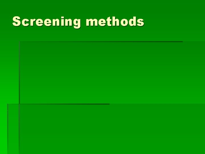 Screening methods 