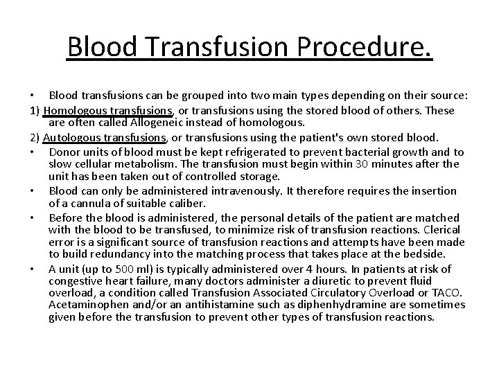 Blood Transfusion Procedure. • Blood transfusions can be grouped into two main types depending