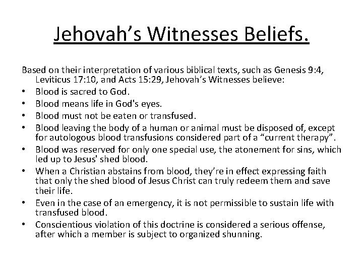 Jehovah’s Witnesses Beliefs. Based on their interpretation of various biblical texts, such as Genesis