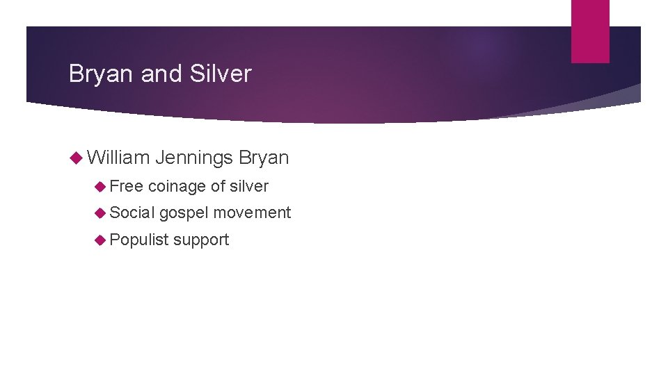 Bryan and Silver William Free Jennings Bryan coinage of silver Social gospel movement Populist