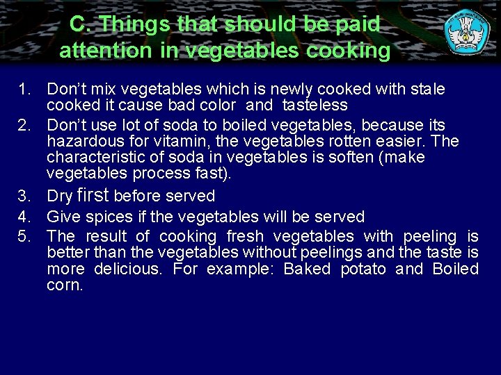 C. Things that should be paid attention in vegetables cooking 1. Don’t mix vegetables